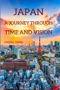 Japan: A Journey Through Time and Vision