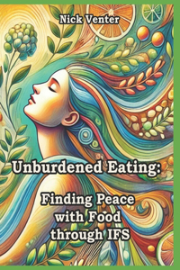 Unburdened Eating