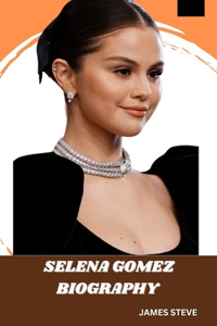 Selena Gomez Biography