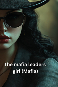 The mafia leaders girl (Mafia)