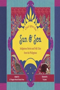 Once Upon the Sun and Sea: Indigenous Stories and Folk Tales from the Philippines