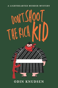 Don't Shoot The Rich Kid