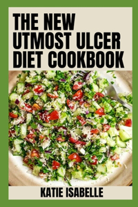 New Utmost Ulcer Diet Cookbook
