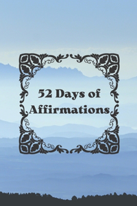 52 Days Of Affirmations