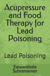 Acupressure and Food Therapy for Lead Poisoning