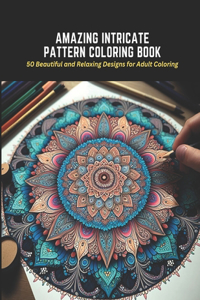 Amazing Intricate Pattern Coloring Book