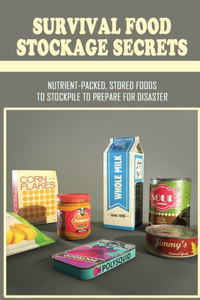 Survival Food Stockage Secrets