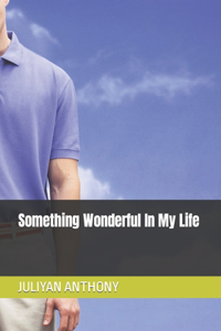 Something Wonderful In My Life