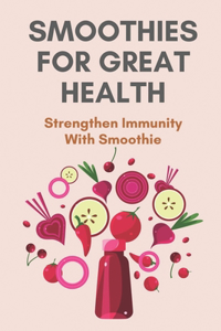 Smoothies For Great Health