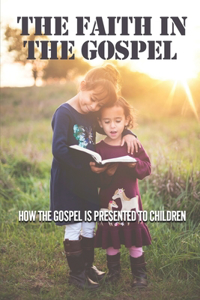 The Faith In The Gospel