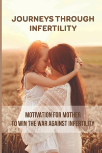 Journeys Through Infertility