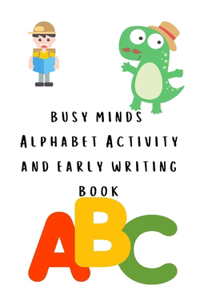 Busy Minds' Alphabet and Early Writing Activity Book