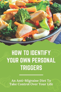 How To Identify Your Own Personal Triggers