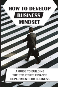 How To Develop Business Mindset