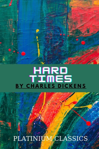 Hard Times by Charles Dickens