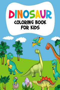 Dinosaur Coloring Book For Kids: Gift For Dinosaur Lovers Kids Girls and Boys