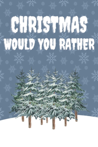 Christmas Would You Rather