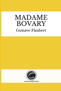 Madame Bovary by Gustave Flaubert