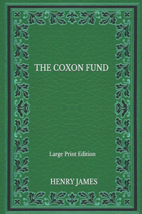 The Coxon Fund - Large Print Edition