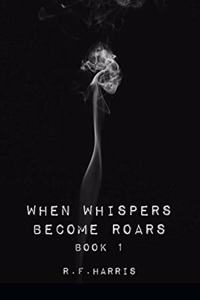 When Whispers Become Roars