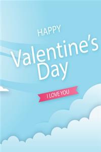 Happy Valentine's Day I LOVE YOU Notebook Valentine's Day Gift