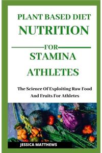 Plant Based Nutrition for Stamina Athletes