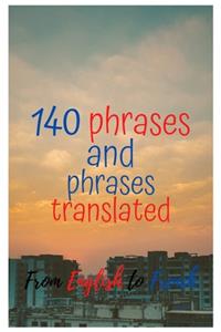 140 phrases and phrases translated from English to French