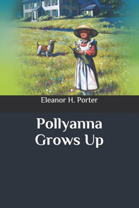 Pollyanna Grows Up