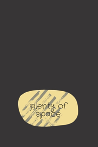 plenty of space