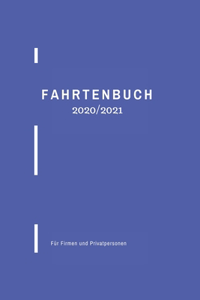 FAHRTENBUCH 2020/2021 Für Firmen und Privatpersonen
