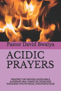 Acidic Prayers