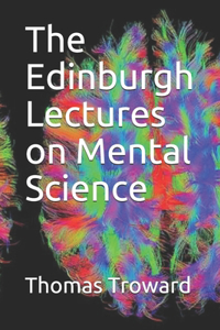 The Edinburgh Lectures on Mental Science