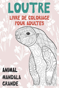 Livre de coloriage pour adultes - Mandala Grande - Animal - Loutre