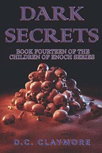 Dark Secrets: Book Fourteen of The Children of Enoch Series