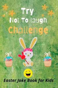 Try Not to Laugh Challenge, Easter Joke Book for Kids