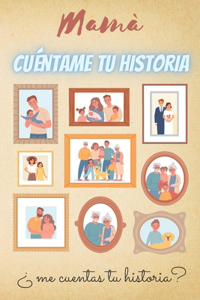 Mamá, cuéntame tu historia