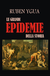 Le Grandi Epidemie Della Storia