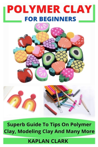 Polymer Clay for Beginners