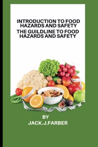 INTRODUCTION To FOOD Hazards And SAFETY
