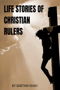 Life stories of Christian rulers