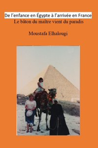 De l'enfance en Égypte à l'arrivée en France.