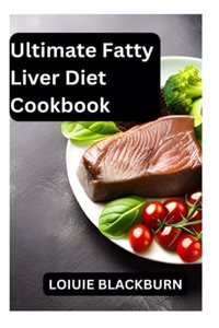 Ultimate Fatty Liver Diet Cookbook