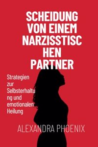 Scheidung von einem narzisstischen Partner