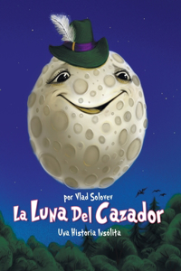 Luna Del Cazador: Una Historia Insólita