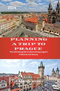 Planning a trip to Prague 2024