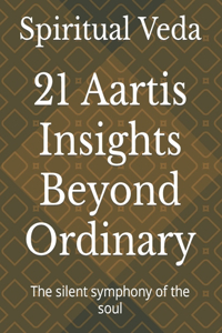 21 Aartis Insights Beyond Ordinary