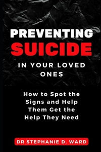 Preventing Suicide in Your Loved Ones