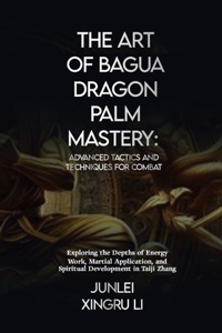 Art of Bagua Dragon Palm Mastery
