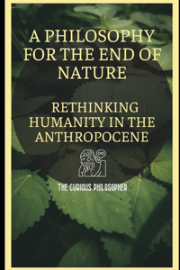 Philosophy for the End of Nature