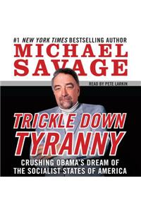 Trickle Down Tyranny